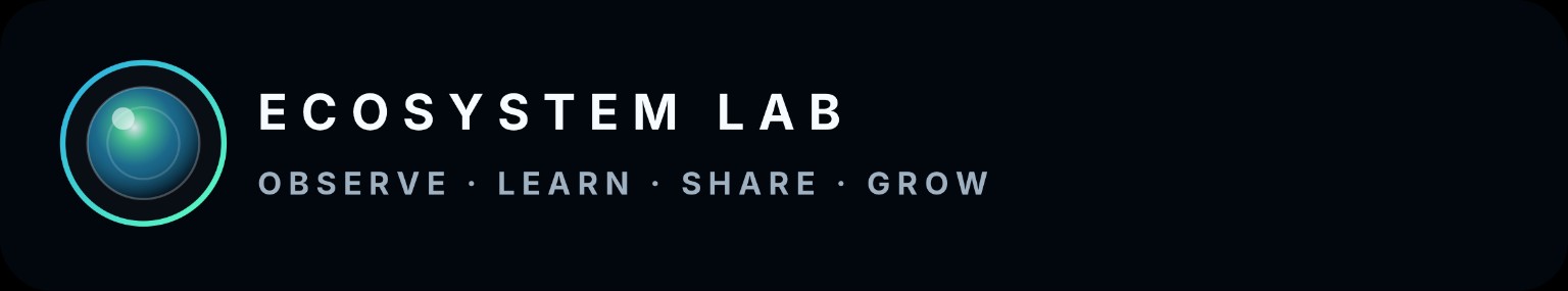 Ecosystem Lab — Observe, Learn, Share, Grow